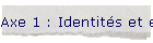 Axe 1 : Identits et changes-Migrant