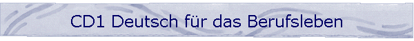 CD1 Deutsch fr das Berufsleben