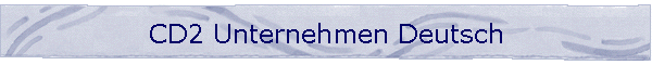 CD2 Unternehmen Deutsch